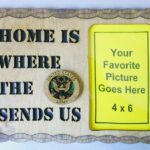 Home is where the Army Sends Us Picture Frame - FREE SHIPPING