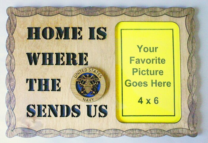 Home is where the Navy Sends Us Picture Frame - FREE SHIPPING - Image 1