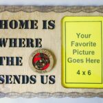 Home is where the Marine Corps Sends Us Picture Frame - FREE SHIPPING